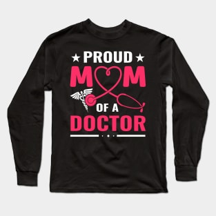 proud mom of a doctor Long Sleeve T-Shirt